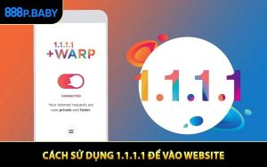Cách Sử Dụng 1.1.1.1 Để Vào Website Nhanh Và Dễ Nhất