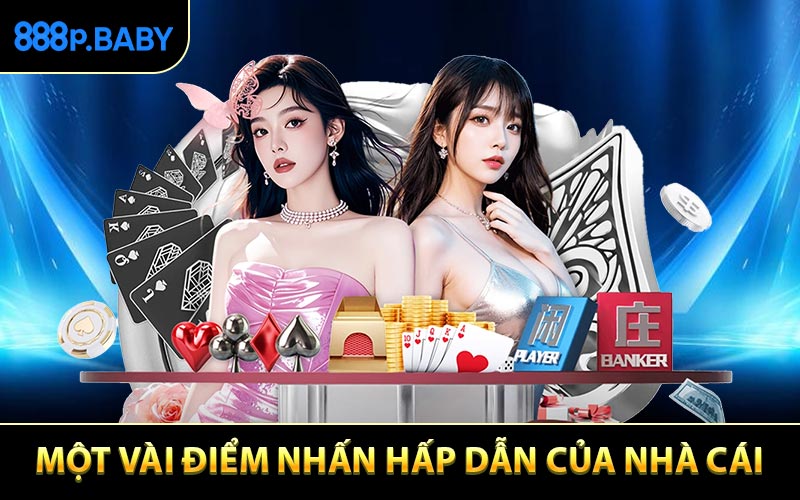Một vài điểm nhấn hấp dẫn của nhà cái