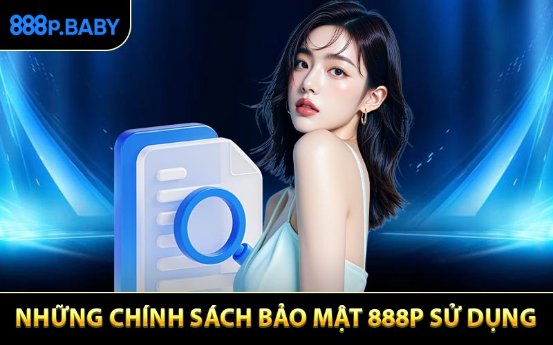 Giới thiệu đầy đủ những chính sách bảo mật đang sử dụng tại 888P