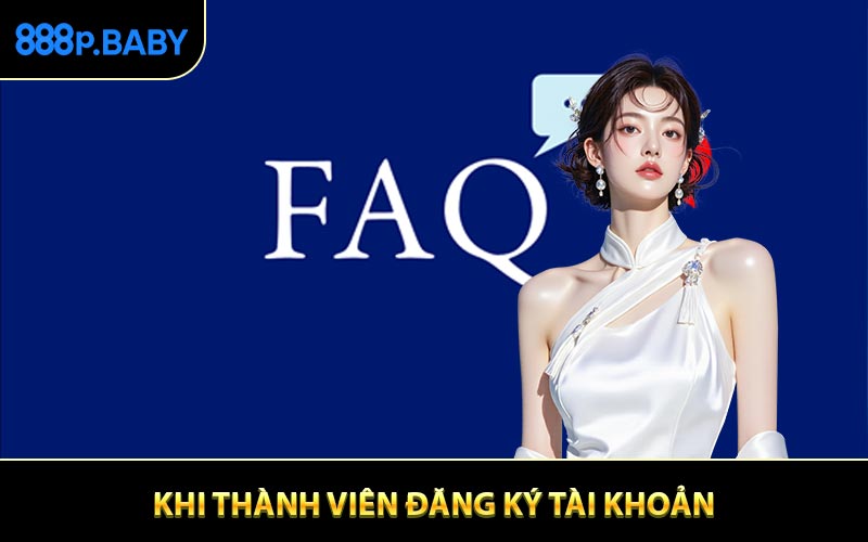 Các câu hỏi thường gặp khi thành viên đăng ký tài khoản