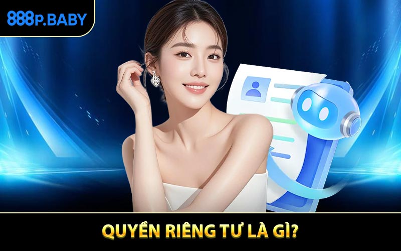 Quyền riêng tư là gì?