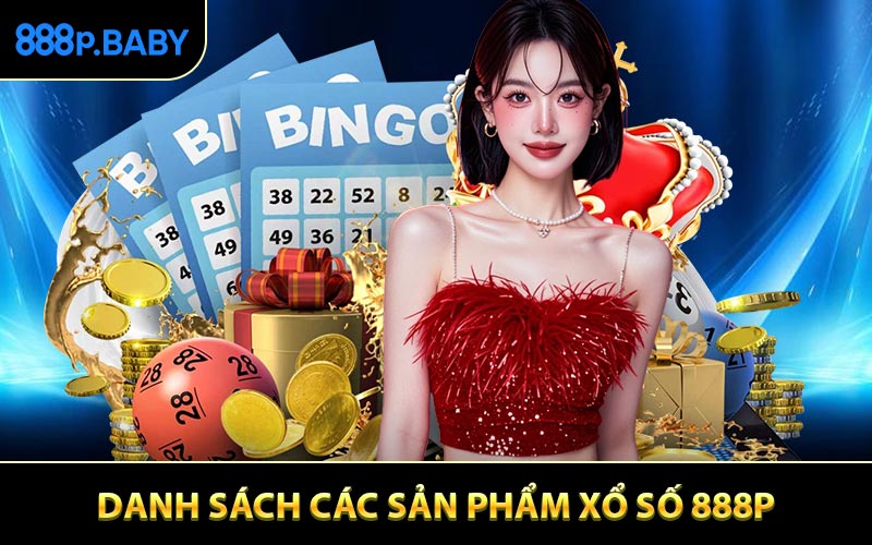 Danh sách các sản phẩm xổ số 888P
