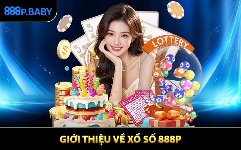 Giới thiệu về xổ số 888P