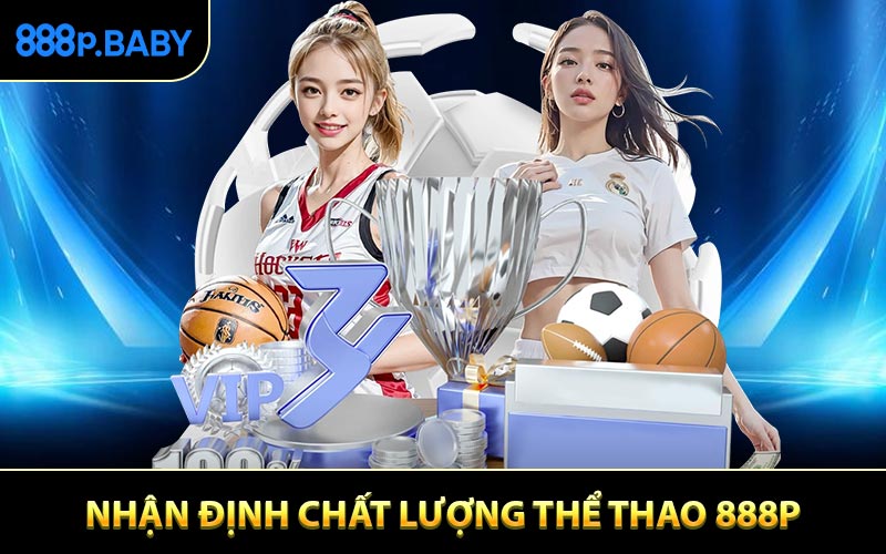 Nhận định chất lượng sảnh cược thể thao 888P
