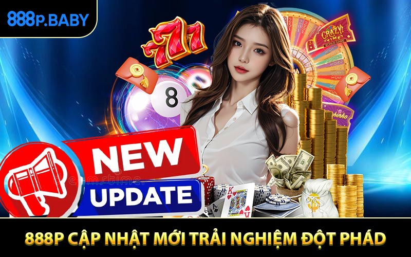888P Cập Nhật Mới Trải Nghiệm Thay Đổi Đột Phá