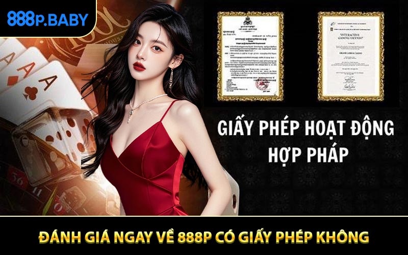 Đánh Giá Ngay Về 888P Có Giấy Phép Không