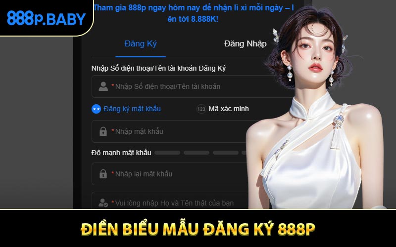 Đăng ký 888P - Bước Điền biểu mẫu những thông tin chính xác