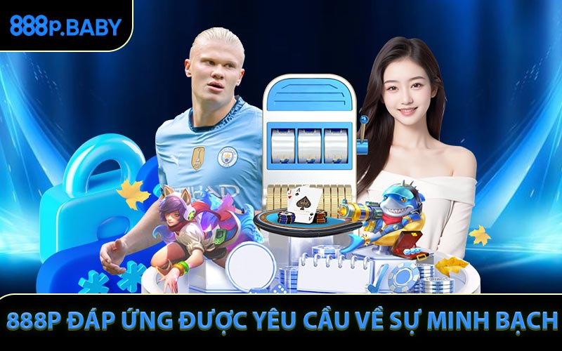 888P đáp ứng được yêu cầu về sự minh bạch