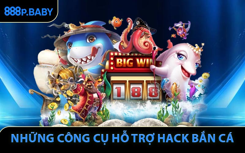 Những công cụ hỗ trợ săn thưởng Hack bắn cá phổ biến trên thế giới